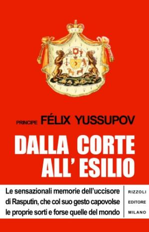 Book cover Dalla corte all’esilio. Memorie dell’uccisore di Rasputin
