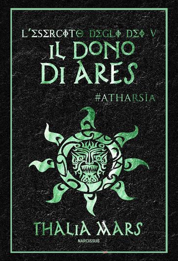Il Dono di Ares(L'Esercito degli Dei #5): #Atharsìa