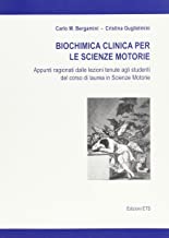 Biochimica clinica per le scienze motorie. Appunti ragionati dalle lezioni tenute agli studenti del corso di laurea in sci...