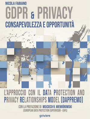 Book cover GDPR & Privacy: consapevolezza e opportunità. L’approccio con il Data Protection and Privacy Relationships Model (DAPPREMO) (Cahier) (Italian Edition)