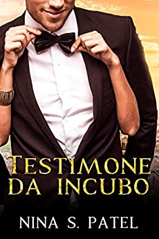 Testimone da incubo di [Nina S. Patel]