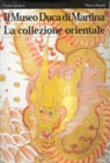 Museo Duca di Martina. La collezione orientale - - Libro - Mondadori Store
