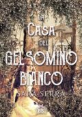 Sara Serra - La casa del gelsomino bianco (2021)