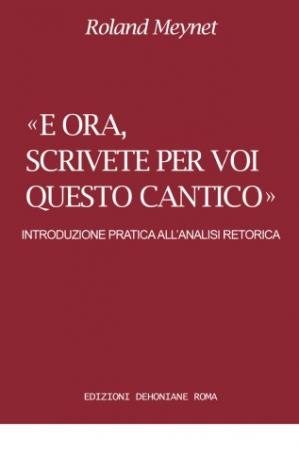 Book cover E ora, scrivete per voi questo cantico. Introduzione pratica all'analisi retorica
