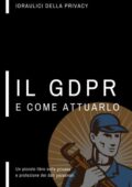 img Idraulici Della Privacy - Un piccolo libro sulla privacy, il GDPR e come attuarlo (2020)