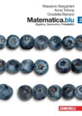 M. Bergamini, A. Trifone, G.Barozzi – Matematica.blu Vol. 2: Algebra, Geometria, Probabilità (2010)