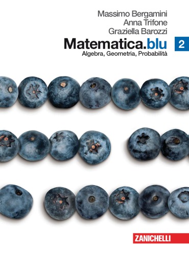 M. Bergamini, A. Trifone, G.Barozzi – Matematica.blu Vol. 2: Algebra, Geometria, Probabilità (2010)