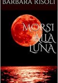 img Barbara Risoli - Morsi alla luna (2015)