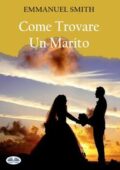 img Emmanuel Schmit - Come Trovare Un Marito (2021)