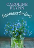Caroline Flynn - Nontiscordardimé (2021)