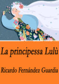 img Ricardo Fernández Guardia - La principessa Lulù (2021)