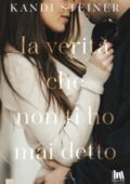 Kandi Steiner - La verità che non ti ho mai detto (2021)