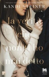 Kandi Steiner – La verità che non ti ho mai detto (2021)