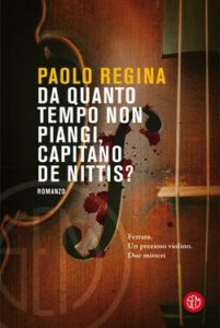 Paolo Regina – Da quanto tempo non piangi, capitano De Nittis? (2021)