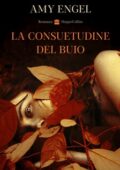 Amy Engel - La consuetudine del buio (2021)