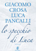 img Giacomo Crosa, Luca Pancalli - Lo specchio di Luca (2012)