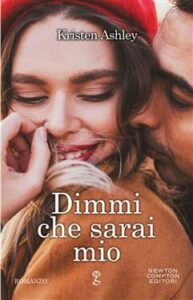Kristen Ashley – Rock Chick Vol. 8. Dimmi che sarai mio (2021)