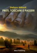 img Stefano Milianti - Preti, toscani e passeri (2018)