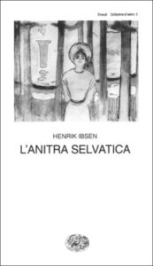Henrik Ibsen – L’anitra selvatica (2016)