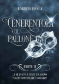 img Roberta Bianca - Cenerentola col pallone: Parte due (2021)