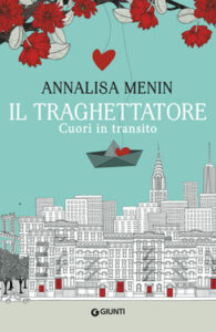 Annalisa Menin – Il traghettatore. Cuori in transito (2021)