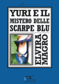 img Elvira Magro - Yuri e il mistero delle scarpe blu (2012)