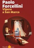 Paolo Forcellini - Vipere a San Marco (2021)