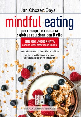 Jan Chozen Bays – Mindful Eating. Edizione aggiornata (2021)