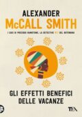 Alexander McCall Smith - Gli effetti benefici delle vacanze (2021)