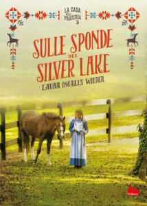 Laura Ingalls Wilder – La casa nella prateria. Sulle sponde del Silver Lake (2021)