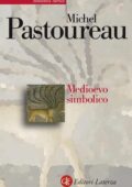 Michel Pastoureau - Medioevo simbolico (2019)