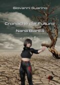 img Giovanni Guarino - Cronache dal Futuro. Nana Bianca (2021)