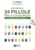 Ezio Granchelli - 24 pillole per la tua sicurezza (2019)