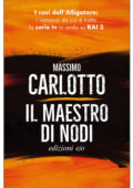 Massimo Carlotto - Il maestro di nodi (2011)