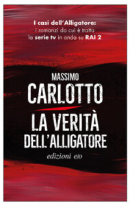 Massimo Carlotto – La verità dell’Alligatore (2015)