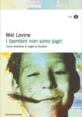 Mel Levine - I bambini non sono pigri (2017)