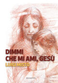 img Luigi Mistò - Dimmi che mi ami, Gesù (2021)