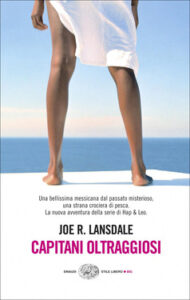 Joe R. Lansdale – Capitani oltraggiosi (2010)