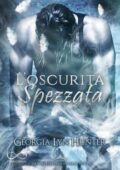 Georgia Lyn Hunter - Warlords of Empyrea Vol.1. L’oscurità spezzata (2021)