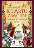 img Luisa Mattia - Le più belle storie di Re Artù e dei cavalieri della Tavola Rotonda (2021)