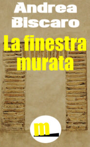 Andrea Biscàro – La finestra murata (2012)