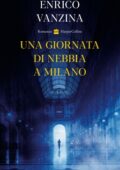 Enrico Vanzina - Una giornata di nebbia a Milano (2021)