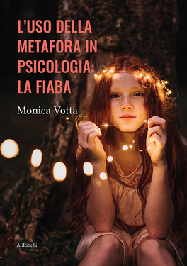 Monica Votta – L’uso della metafora in psicologia: la fiaba (2021)