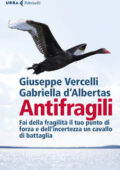 Giuseppe Vercelli, Gabriella D'Albertas - Antifragili (2021)