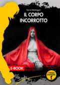 Ilaria Montaguti - Il corpo incorrotto (2021)
