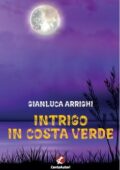 Gianluca Arrighi - Intrigo in Costa Verde (2021)