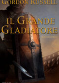 Gordon Russell - Il grande gladiatore (2012)