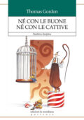 img Thomas Gordon - Né con le buone né con le cattive (2020)