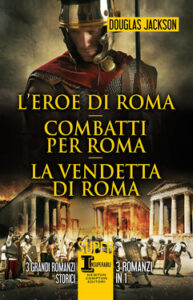 Douglas Jackson – L’eroe di Roma – Combatti per Roma – La vendetta di Roma (2021)
