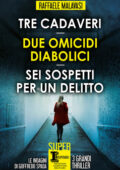 Raffaele Malavasi - Tre cadaveri - Due omicidi diabolici - Sei sospetti per un delitto (2021)